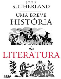 John Sutherland — Uma Breve História da Literatura