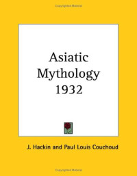J. Hackin — Asiatic Mythology 1932