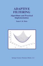 Paulo Sergio Ramirez Diniz (auth.) — Adaptive Filtering: Algorithms and Practical Implementation