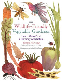 Tammi Hartung — The Wildlife-Friendly Vegetable Gardener