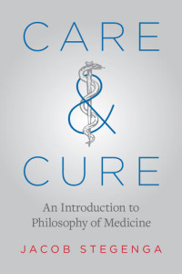 Jacob Stegenga — An Introduction to Philosophy of Medicine