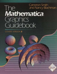 Cameron Smith, Nancy Blachman — The Mathematica graphics guidebook