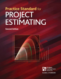 Project Management Institute — Practice Standard for Project Estimating - Second Edition