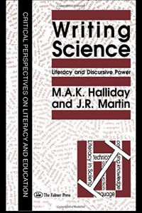 M.A.K. Halliday, J.R. Martin — Writing Science: Literacy and Discursive Power