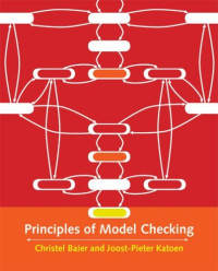 Christel Baier, Joost-Pieter Katoen, Kim Guldstrand Larsen — Principles of Model Checking