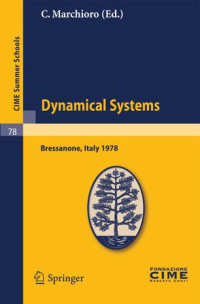 GUCKENHEIMER, MOSER, NEWHOUSE — Dynamical Systems: Lectures given at a Summer School of the Centro Internazionale Matematico Estivo (C.I.M.E.), held in Bressanone (Bolzano), Italy, June 19–27, 1978