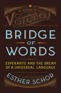 Esther Schor — Bridge of Words