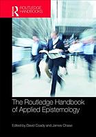 David Coady; James Chase — The Routledge Handbook of Applied Epistemology