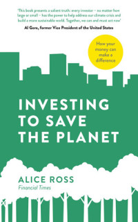 Alice Ross — Investing to Save the Planet