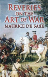 Maurice de Saxe — Reveries on the Art of War