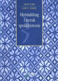 Arne Torp og Lars S. Vikør — Hovuddrag i norsk språkhistorie