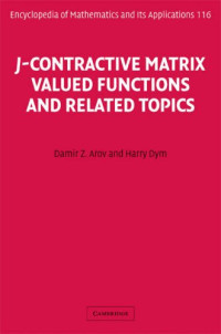 Damir Z. Arov, Harry Dym — J-Contractive Matrix Valued Functions and Related Topics (Encyclopedia of Mathematics and its Applications)