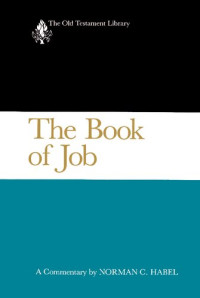 Norman C. Habel — The Book of Job: A Commentary