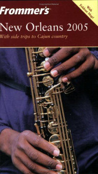 Mary Herczog — Frommer's New Orleans 2005 (Frommer's Complete)