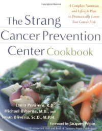 Laura J. Pensiero, Michael P. Osborne, Susan Oliveria — The Strang Cancer Prevention Center Cookbook