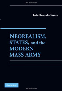 Joao Resende-Santos — Neorealism, States, and the Modern Mass Army