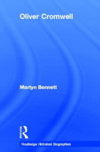 M Bennet — Oliver Cromwell (Routledge Historical Biographies)