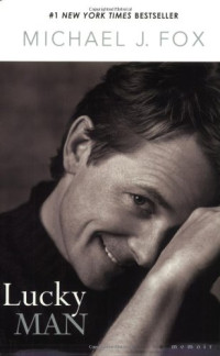 Michael J. Fox — Lucky Man: A Memoir
