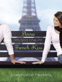 Stephanie Perkins — Anna and the French Kiss