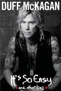 Duff McKagan — It's So Easy: And Other Lies