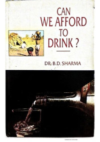 BD Sharma — Can we afford to drink?