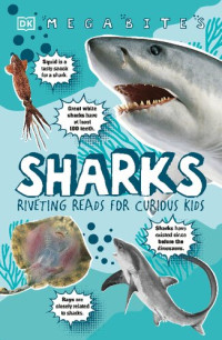 DK; Dorling Kindersley — Sharks : Riveting Reads for Curious Kids
