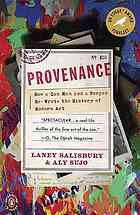 Laney Salisbury, Aly Sujo — Provenance · How a Con Man and a Forger Rewrote the History of Modern Art