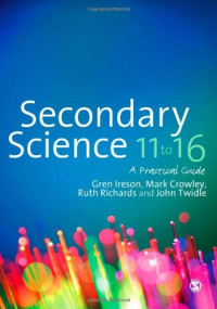 Gren Ireson, Mark Crowley, Ruth Richards, John Twidle — Secondary Science 11 to 16: A Practical Guide