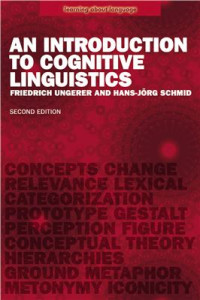 Ungerer Friedrich, Schmid Hans-Jörg. — An introduction to cognitive linguistics