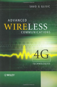 Savo G. Glisic — Advanced wireless communications: 4G technologies