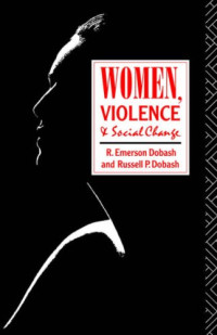 R. Emers Dobash — Women, Violence and Social Change