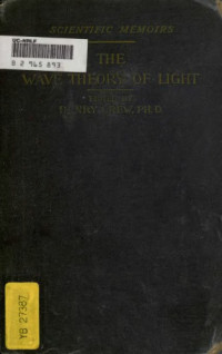 Henry Crew — THE WAVE THEORY OF LIGHT MEMOIRS OF HUYGENS YOUNG AND FRESNEL