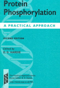 D. G. Hardie (Editor) — Protein Phosphorylation - A Practical Approach (Practical Approach Series) 2nd ed