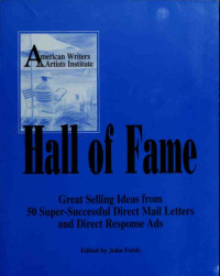 Force, John — Hall of fame: great selling ideas from 50 super successful direct mail letters and direct response ads