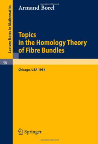 Armand Borel, Edward Halpern — Topics in the Homology Theory of Fibre Bundles