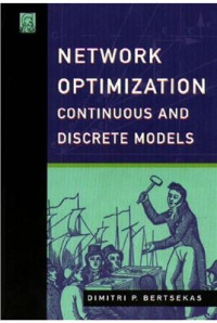 Bartsekas D.P. — Network Optimization: Continuous and Discrete Models