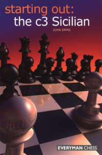 John Emms — Starting Out: The c3 Sicilian