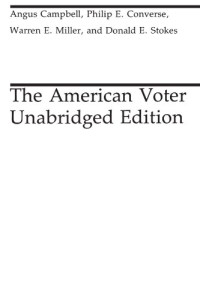 Angus Campbell, Philip E. Converse, Warren E. Miller, Donald E. Stokes — The American Voter