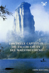 Cheng Man-Ch'ing — Los Trece Capítulos del Tai-Chi Chuan del Maestro Cheng