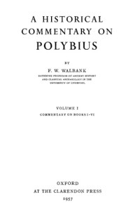 Frank W. Walbank — A Historical Commentary on Polybius, Vol. 1: Commentary on Books 1-6