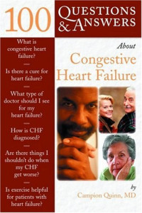 Quinn, Campion E. — 100 Questions, Answers About Congestive Heart Failure (100 Questions and Answers About...)