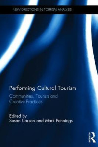 Susan Carson, Mark Pennings, (eds.) — Performing Cultural Tourism: Communities, Tourists and Creative Practices