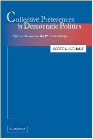Scott L. Althaus — Collective Preferences in Democratic Politics - Opinion Surveys and the Will of the People