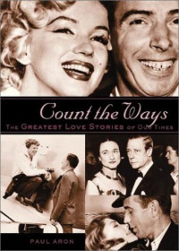 Paul Aron — Count the Ways: The Greatest Love Stories of Our Times