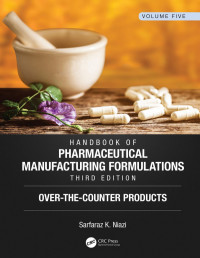 Sarfaraz K. Niazi (Author) — Handbook of Pharmaceutical Manufacturing Formulations, Third Edition-Volume Five, Over-the-Counter Products