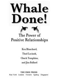 Kenneth Blanchard; Thad Lacinak; Chuck Tompkins; Jim Ballard — Whale Done!: The Power of Positive Relationships
