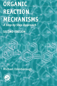 Michael Edenborough — Organic Reaction Mechanisms: A Step by Step Approach, Second Edition