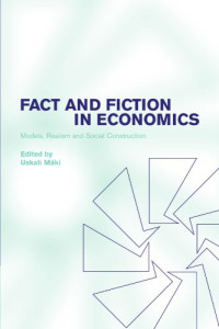 Uskali Mäki — Fact and Fiction in Economics: Models, Realism and Social Construction