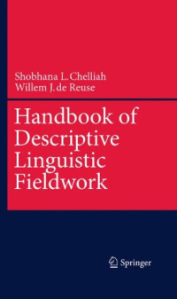 Shobhana L. Chelliah, Willem J. de Reuse — Handbook of Descriptive Linguistic Fieldwork