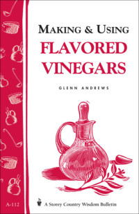 Glenn Andrews — Making and using flavored vinegars